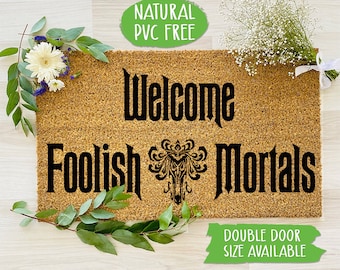 Welcome Foolish Mortals Doormat, Haunted Mansion Funny Doormat, Welcome Mat, Farmhouse Outdoor Rug,Housewarming Gift CC031