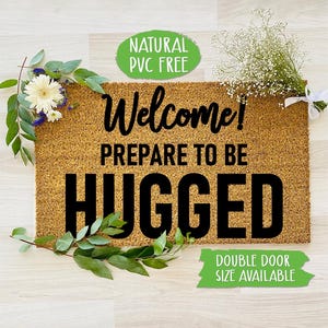 Welcome Prepared To Be Hugged Doormat Funny Doormat Welcome Mat Farmhouse Outdoor Rug Custom Doormat, Housewarming Gift CC478