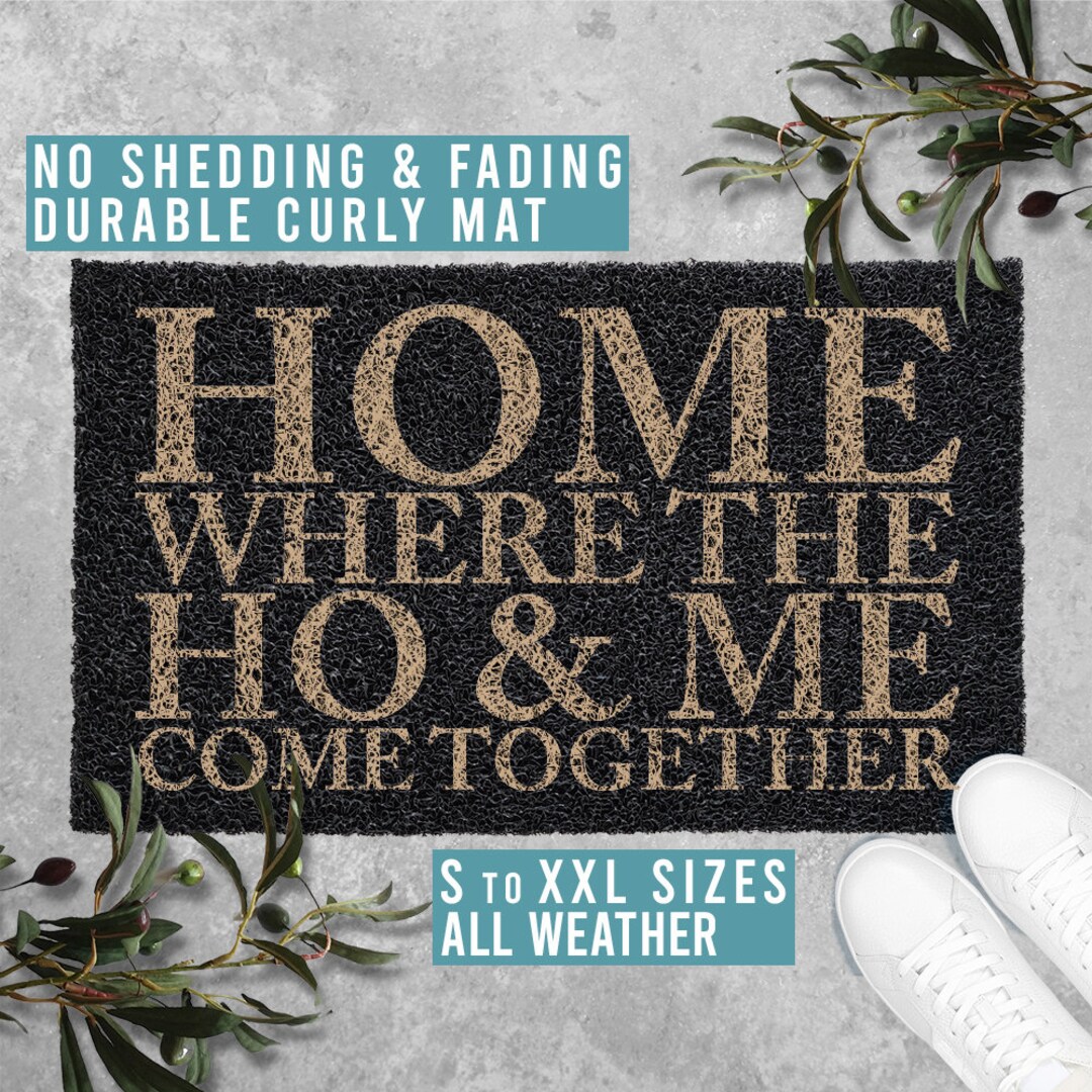 Home Where the Ho & Me Come Together Doormat Mat Funny Door Mat
