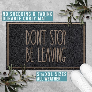 Don't Stop Be Leaving Doormat Welcome Mat Funny Door Mat for Couriers Housewarming Gift All Weather Durable Curly Mat SM0435