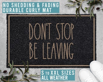 Don't Stop Be Leaving Doormat Welcome Mat Funny Door Mat for Couriers Housewarming Gift All Weather Durable Curly Mat SM0435