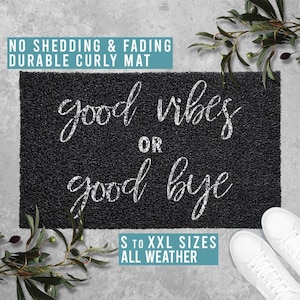 Good Vibes or Goodbye Doormat Good Vibes Only Doormat Welcome Mat Funny Door Mat Housewarming Gift All Weather Durable Curly Mat SM0088