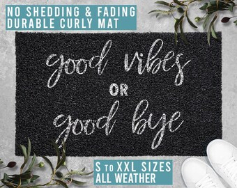Good Vibes or Goodbye Doormat Good Vibes Only Doormat Welcome Mat Funny Door Mat Housewarming Gift All Weather Durable Curly Mat SM0088