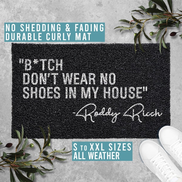 Bitch Don't Wear No Shoes in My House Doormat Welcome Mat Funny Door Mat Housewarming Gift All Weather Durable Curly Mat SM0003