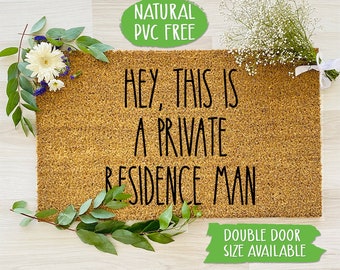 Hey This is A Private Residence Man Doormat Welcome Mat Funny Door Mat for Couriers, Natural Eco Friendly Coir, Housewarming Gift CC308