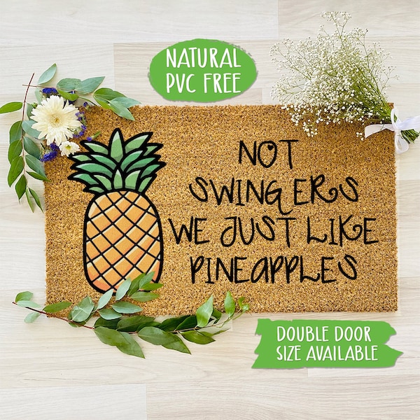 Not Swingers We Just Like Pineapples Doormat Natural Eco Friendly Coir Latex Mat Funny Welcome Door Mat Housewarming Gift CC183