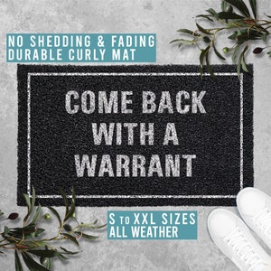Come Back with a Warrant Doormat Welcome Mat Funny Door Mat Housewarming Gift All Weather Durable Curly Mat SM0006