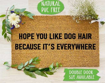Hope You Like Dog Hair Doormat Funny Doormat Welcome Mat Farmhouse Outdoor Rug Custom Doormat, Housewarming Gift CC536