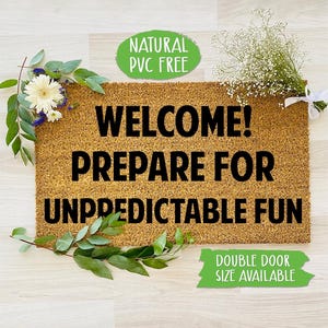 Welcome! Prepare For Unpredictable Fun Doormat Funny Doormat Welcome Mat Farmhouse Outdoor Rug Custom Doormat, Housewarming Gift CC566