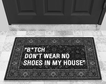 BITCH Don&#39;t Wear No Shoes In My House Funny Doormat, Housewarming Gift, Custom Welcome Mat, Indoor Rug, Roddy Ricch, Off Doormat White 056