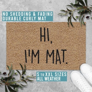 Hi I&#39;m Mat Doormat Welcome Mat Funny Door Mat Housewarming Gift All Weather Durable Curly Mat SM0183