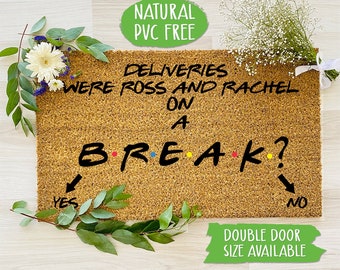 Were Ross & Rachel On A Break Doormat Natural Eco Friendly Coir Latex Mat Funny TV Show Movie Welcome Door Mat Housewarming Gift CC142