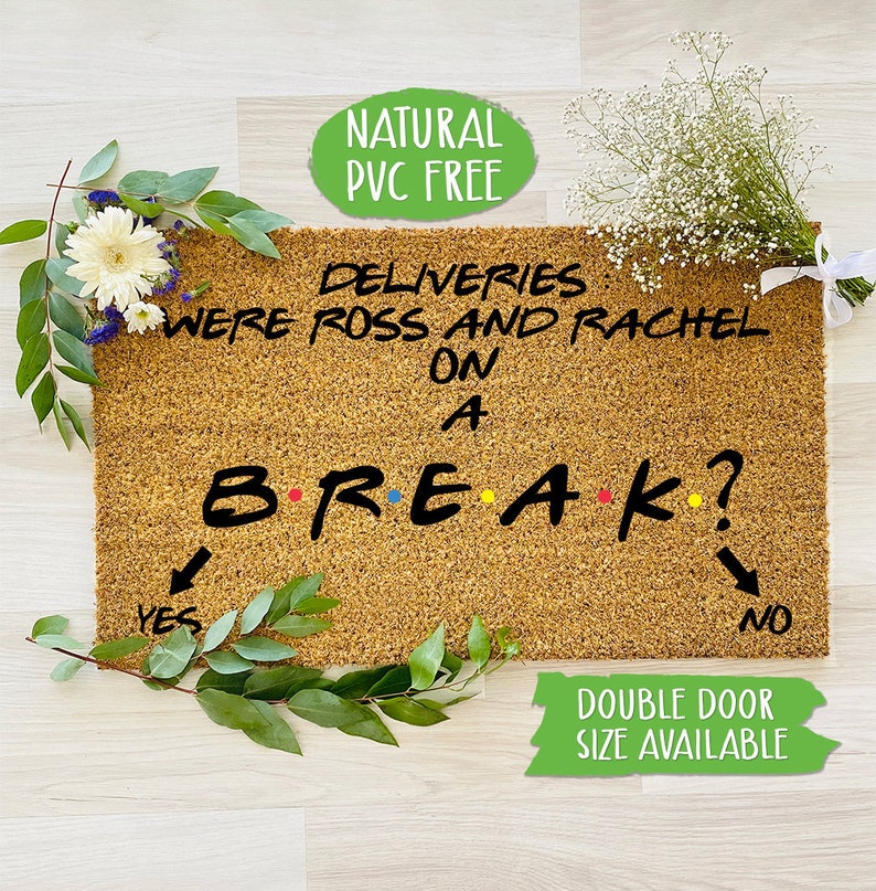 Were Ross & Rachel On A Break Doormat Natural Eco Friendly Coir Latex Mat Funny TV Show Movie Welcome Door Mat Housewarming Gift CC142 image 1