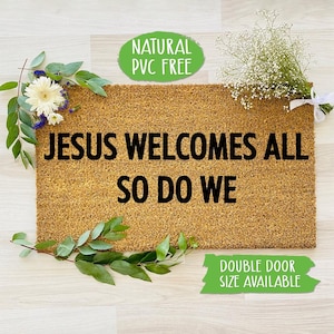 Jesus Welcome All So Do We Doormat Funny Doormat Welcome Mat Farmhouse Outdoor Rug Custom Doormat, Housewarming Gift CC658