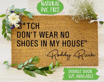 Bitch Don't Wear No Shoes In My House Roddy Ricch Doormat, Funny Doormat, Welcome Mat, Farmhouse Outdoor Rug,Housewarming Gift CC002