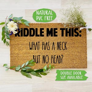 What Has A Neck But No Head? Doormat Funny Doormat Welcome Mat Farmhouse Outdoor Rug Custom Doormat, Housewarming Gift CC758