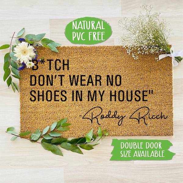 Bitch Don't Wear No Shoes In My House Roddy Ricch Doormat, Funny Doormat, Welcome Mat, Farmhouse Outdoor Rug,Housewarming Gift CC002