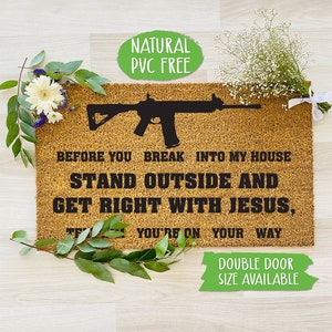 Before You Break Into My House Doormat Welcome Funny Door Mat, Natural Eco Friendly Coir Latex Mat, Housewarming Gift CC452