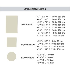 May include: A chart showing available sizes for area, square, and round rugs. The chart lists measurements in inches and centimeters. Area rug sizes include 71" x 110", 63" x 91", 39" x 79", 39" x 59", 47" x 71", 39" x 71", 31" x 59", and 24" x 36". Square rug sizes include 32" x 32", 39" x 39", 47" x 47", and 59" x 59". Round rug sizes include 32", 39", 47", and 59" in diameter.