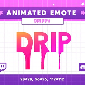 Drip Animated Emote / Drippy / Dripped Out / Discord Twitch YouTube Text Emoji / Swag Emotes for Gamers and Streamers / Twitch Chat