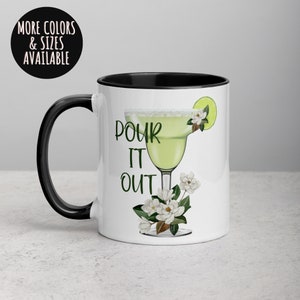 Pour It Out Mug, Sweet Magnolias Mug, Gift for Girlfriends, Girls Night, Gifts for Her, Birthday Gift, Friend Gift, Pour It Out 254