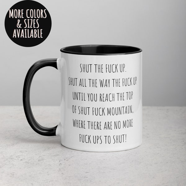 Offensive Mug, Hilarious Gift Mug, Shut The Fuck Up Swear Mug,  Funny Coffee Mug, Inappropriate Humor Novelty, Funny Gift  401