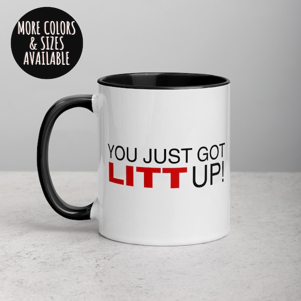 Litt Up Mug, You Just Got Litt Up, Louis Litt, Suits Inspired Mug, Funny Coffee Mug, Novelty Gift, Suits TV Show Inspired 221