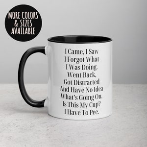 Je suis venu, j'ai vu que j'avais oublié ce que je faisais Mug à café, Mug pour personnes âgées, Mug pour personnes âgées, Mug à café sarcastique, Mug de travail, Mug drôle image 1