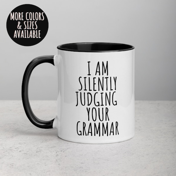 Grammar Mug, Silently Judging Your Grammar, Teacher Gift, English Teacher Mug, English Teacher Gift, Grammar Police, Funny Coffee Mug 176