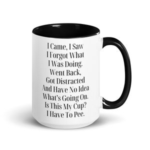 I Came I Saw I Forgot What I Was Doing Coffee Mug, Senior Citizen Mug, Old People Mug, Sarcastic Coffee Mug, Work Mug, Funny Mug 259 zdjęcie 3