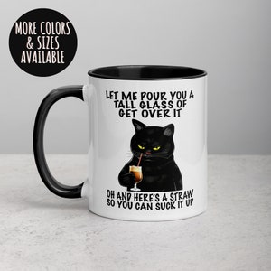 Black Cat, laissez-moi vous verser un grand verre de Mug Get Over It drôle, amoureux des chats, humoristique, cadeaux pour elle 249
