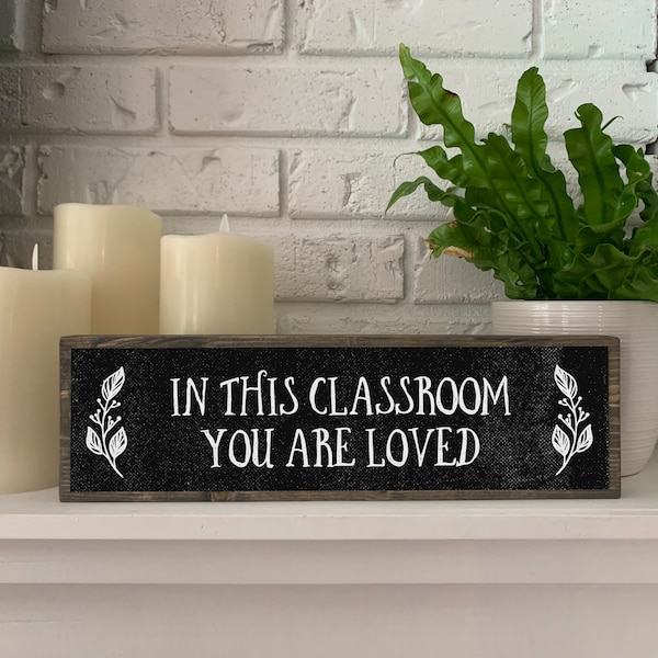 In This Classroom You Are Loved - Handmade Metal Wood Sign – Teacher Gifts - Cute Rustic Wall Decor Art – Teacher Wood Sign