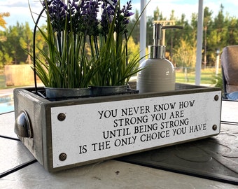 You Never Know How Strong You Are  – Motivational – Decorative Box Made With Metal & Wood