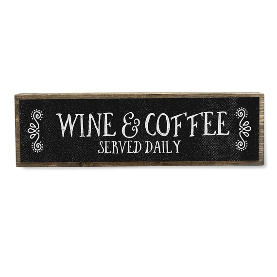 Wine And Coffee Served Daily Handmade Metal Wood Wine Sign Etsy
