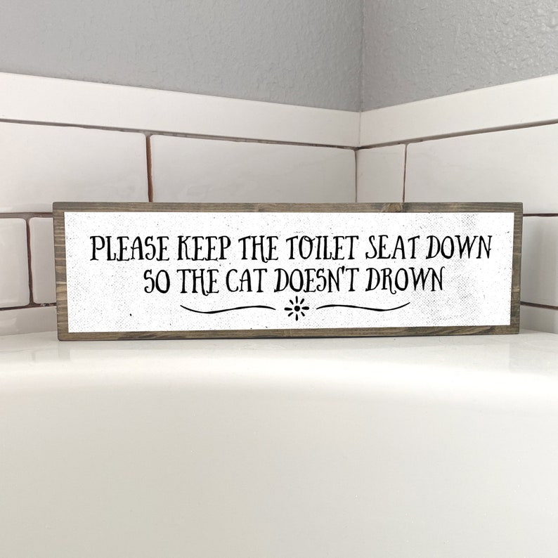 Please Keep the Toilet Seat Down so the Cat Doesnt Drown Etsy Canada