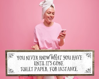 Funny Bathroom Sign: Toilet Paper Quote - Farmhouse Restroom Decor