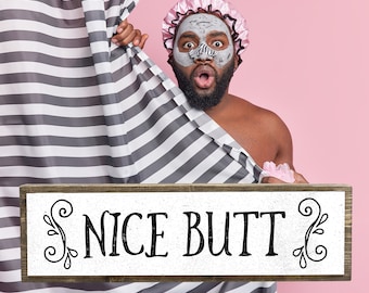 Nice Butt - Wooden Sign With Metal - Farmhouse Bathroom Decor - Restroom Decor - Funny