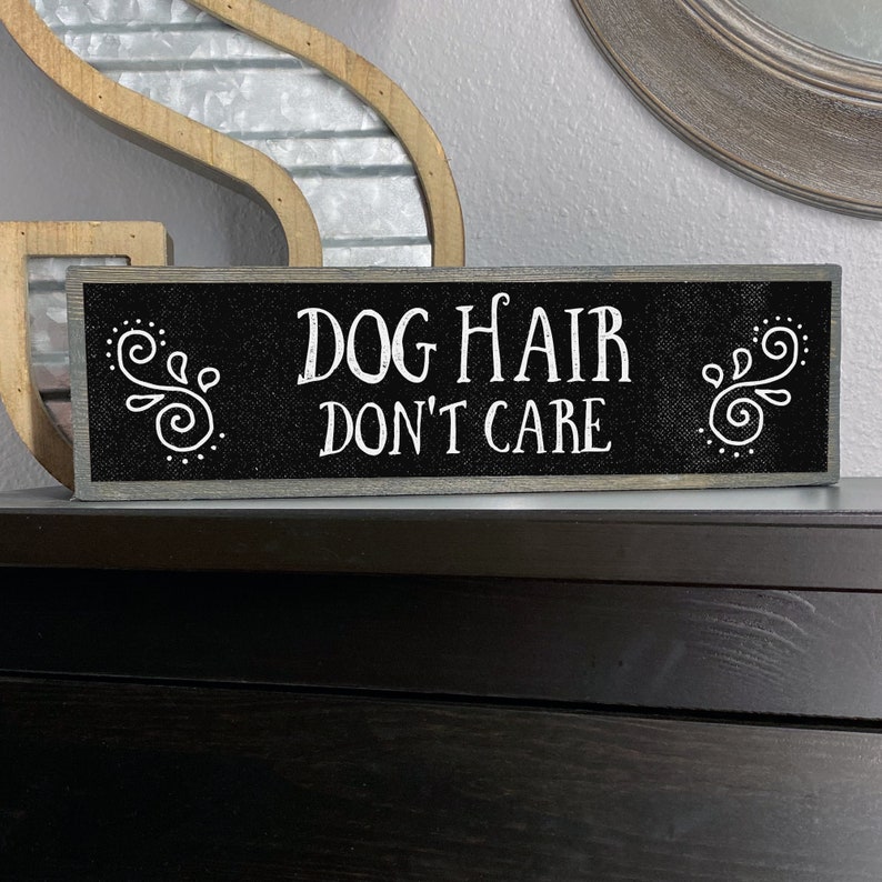 Dog Hair Dont Care Handmade Metal Wood Sign Cute Rustic Etsy