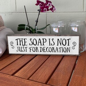 The Soap Is Not Just For Decoration - Metal Wood Sign - Funny Bathroom Decor - Rustic Wall Art - Home Decor Clearance