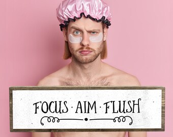 Funny Bathroom Sign: Focus Aim Flush - Farmhouse Restroom Decor