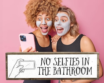 Funny Bathroom Sign: "No Selfies", Farmhouse Restroom Decor