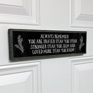 Always Remember You Are Braver Than You Think - Handmade Metal Wood Inspirational Signs– Inspirational Wall Art – Motivational Wall Art