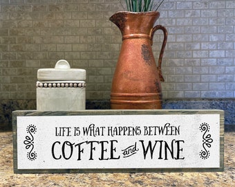 Life Is What Happens Between Coffee And Wine - Handmade Metal Wood Coffee Sign – Cute Rustic Wall Decor Art – Coffee Signs For Home