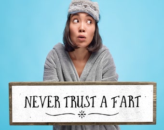 Never Trust A Fart Sign: Funny Farmhouse Bathroom Decor