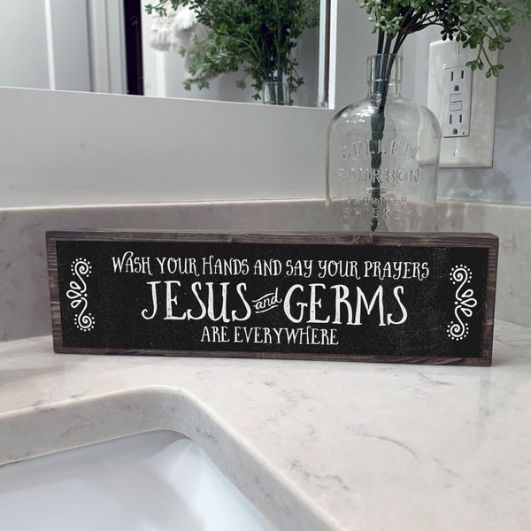 Wash Your Hands And Say Your Prayers Jesus & Germs Are Everywhere - Metal Wood Sign - Funny Bathroom Decor - Rustic Wall Art