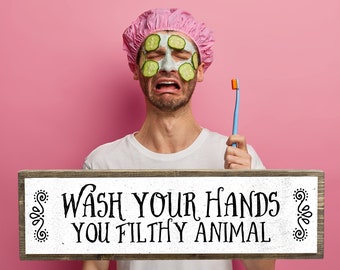 Funny Bathroom Sign: Wash Your Hands, Farmhouse Restroom Decor