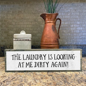 The Laundry Is Looking At Me Dirty Again - Laundry Room Decor – Laundry Wall Sign - Farmhouse Decorations – laundry room signs wall decor