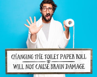 Funny Bathroom Sign: Changing Toilet Paper - Farmhouse Restroom Decor