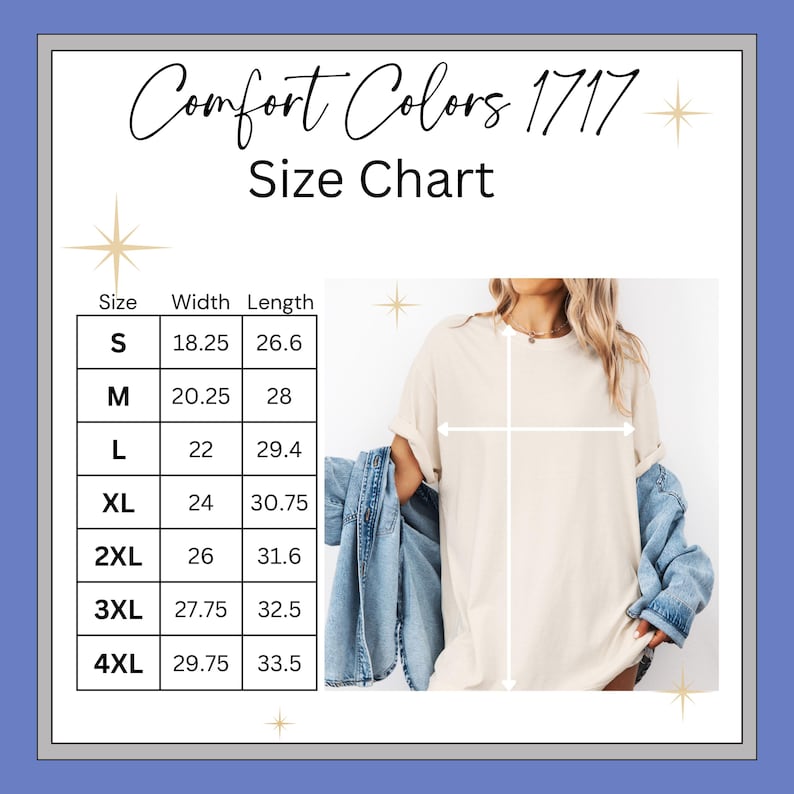 May include: A size chart for Comfort Colors 1717 t-shirts. The chart displays measurements for sizes S to 4XL, with width and length in inches. A person is wearing a cream-colored t-shirt with a denim jacket draped over their shoulders.