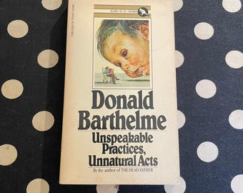 Unspeakable Practices, Unnatural Acts by Donald Barthelme 1978 Pocket Books Paperback